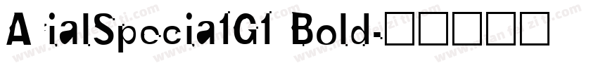 ArialSpecia1G1 Bold字体转换